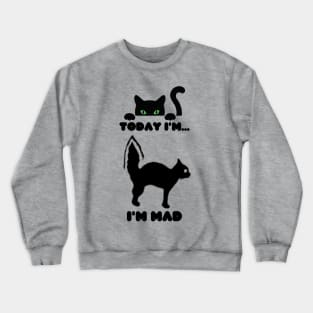 Cat feel mad Crewneck Sweatshirt